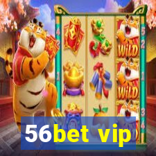 56bet vip